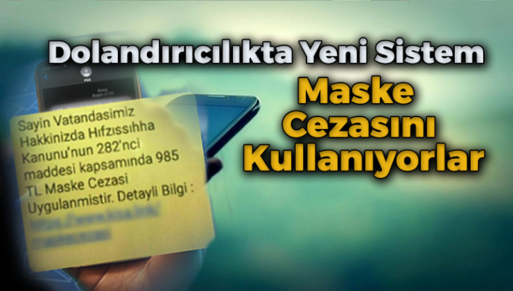 Yeni Taktik Sahte “Maske Cezası” Mesajları