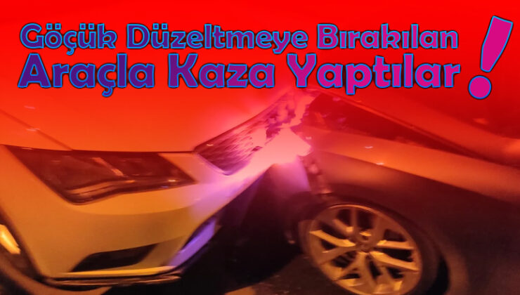 Göçük Düzeltmeye Bırakılan Araçla Kaza Yaptılar !