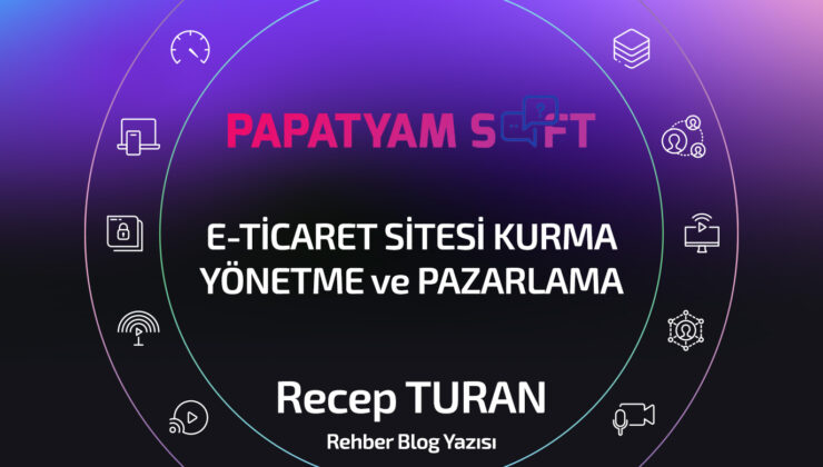 E-Ticaret Sitesi Kurma Yönetme ve Pazarlama