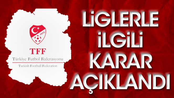 TFF Ligler İle İlgili Önemli Açıklama Yaptı