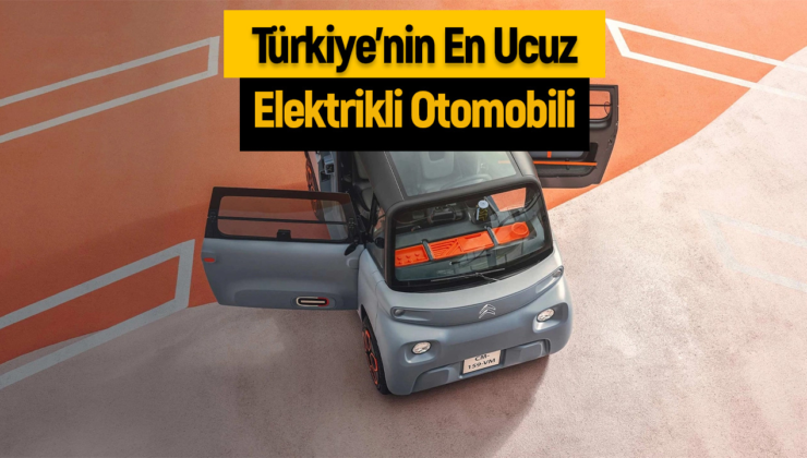 Türkiye’nin En Ucuz Elektrikli Otomobili