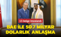 Türkiye ile BAE Arasında Kritik Anlaşmalar Sağlandı