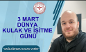 3 Mart Dünya Kulak ve İşitme Günü’nde İşitme Sağlığına Dikkat Çekildi