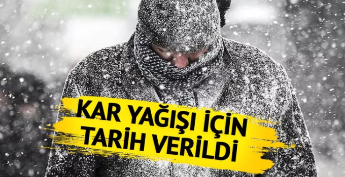 Kar Türkiye’ye ne zaman gelecek?