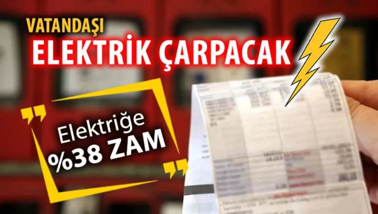 Elektriğe %38 Zam Geldi: EPDK’dan Açıklama