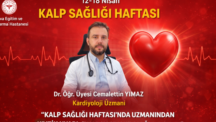 KALP SAĞLIĞI HAFTASI’NDA UZMANINDAN KRİTİK UYARI: “KALP HASTALIKLARI ÖNLENEBİLİR”