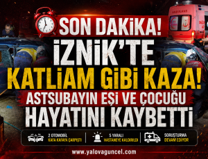İznik’te Feci Trafik Kazası: Jandarma Astsubayın Eşi ve Çocuğu Hayatını Kaybetti