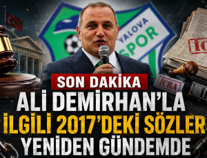 Ali Demirhan’la İlgili 2017’deki Sözler Yeniden Gündemde