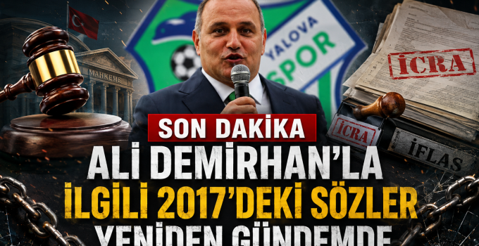 Ali Demirhan’la İlgili 2017’deki Sözler Yeniden Gündemde