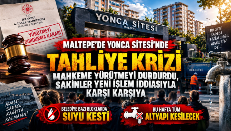 Maltepe’de Yonca Sitesi’nde Tahliye Krizi: Mahkeme Yürütmeyi Durdurdu, Sakinler Yeni İşlem İddiasıyla Karşı Karşıya