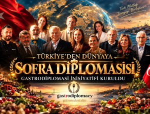Türkiye’den Dünyaya Sofra Diplomasisi: Gastrodiplomasi İnisiyatifi Kuruldu